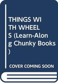 THINGS WITH WHEELS
