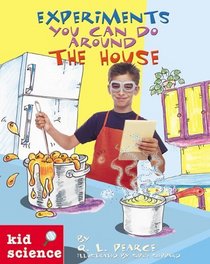 Kid Science: Experiments You Can Do Around the House (Kid Science)