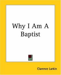 Why I Am A Baptist