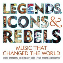 Legends, Icons & Rebels: Music that Changed the World