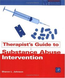 Therapist's Guide to Substance Abuse Intervention (Practical Resources for the Mental Health Professional) (Practical Resources for the Mental Health Professional)