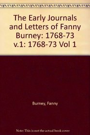 The Early Journals and Letters of Fanny Burney, Vol. 1