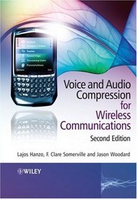 Voice and Audio Compression for Wireless Communications (IEEE Series on Digital & Mobile Communication)