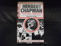 Herbert Chapman, Football Emperor