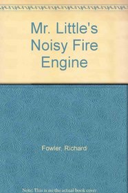 Mr. Little's Noisy Fire Engine