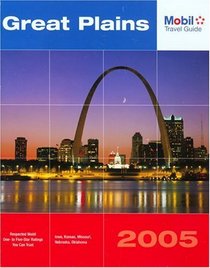 Mobil Travel Guide Great Plains, 2005 : Iowa, Kansas, Missouri, Nebraska, and Oklahoma (Mobil Travel Guides (Includes All 16 Regional Guides))