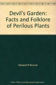 The devil's garden: Facts and folklore of perilous plants