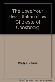 The Love Your Heart Italian (Low Cholesterol C O O K B O O K)