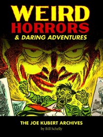 Weird Horrors & Daring Adventures (Vol. 1)  (The Joe Kubert Archives)