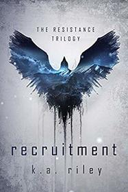 Recruitment: A Dystopian Novel (The Resistance Trilogy)