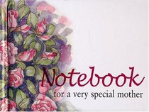 For a Very Special Mother Notebook (To-Give-and-to-Keep)