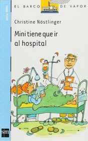 Mini tiene que ir al hospital (El Barco De Vapor: Serie Mini/ the Steamboat: Mini Series) (Spanish Edition)