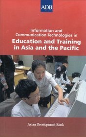 Information and Communication Technologies in Education and Training: in Asia and the Pacific