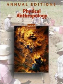 Annual Editions: Physical Anthropology 06/07 (Annual Editions : Physical  Anthropology)