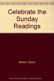 Celebrate The Sunday Readings