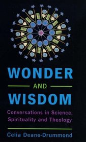 Wonder and Wisdom: Conversations in Science, Spirituality, and Theology