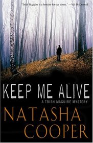 Keep Me Alive: A Trish Maguire Mystery (Trish Maguire Mysteries)