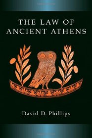 The Law of Ancient Athens (Law and Society in the Ancient World)