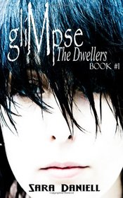 Glimpse: The Dwellers (Book #1) (Volume 1)