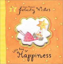 Little Book of Happiness (Emma Thomsons Felicity Wishes)