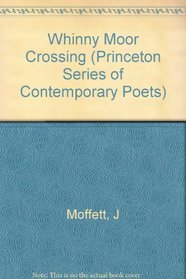 Whinny Moor Crossing (Princeton Series of Contemporary Poets)