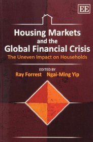 Housing Markets and the Global Financial Crisis: The Uneven Impact on Households