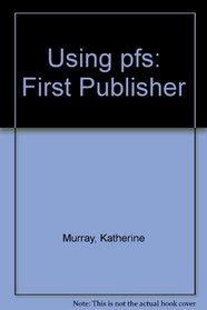 Using Pfs: First Publisher