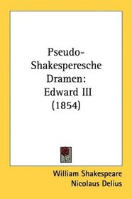 Pseudo-Shakesperesche Dramen: Edward III (1854)