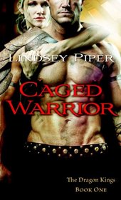 Caged Warrior (Dragon Kings, Bk 1)