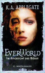 Everworld, Bd.4, Im Angesicht des BÃ¶sen