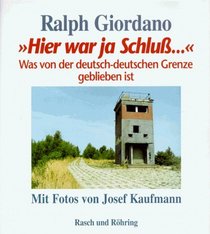 Hier war ja Schluss--: Was von der deutsch-deutschen Grenze geblieben ist (German Edition)