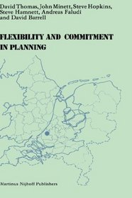 Flexibility and Commitment in Planning: A Comparative Study of Local Planning and Development in the Netherlands and England