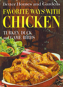 Better Homes and Gardens Favorite Ways with Chicken, Turkey, Duck and Game Birds