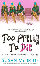 Too Pretty to Die (Debutante Dropout, Bk 5)