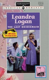 The Last Bridesmaid (Harlequin American Romance, Bk 601)