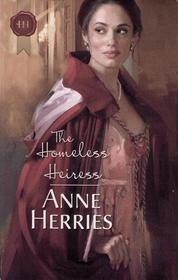 The Homeless Heiress (Harlequin Historical, No 292)