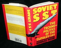 Soviet SST: The Techno-Politics Of The Tupolev-144