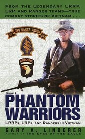 Phantom Warriors: Book I LRRPs, LRPs and Rangers in Vietnam (Phantom Warriors)