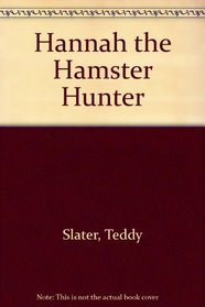 Hannah the Hamster Hunter