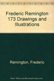 Frederic Remington 173 Drawings and Illustrations