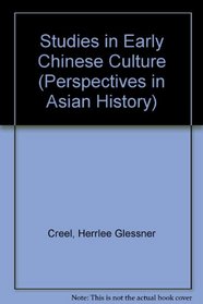 Studies in Early Chinese Culture (Perspectives in Asian History, No 3)