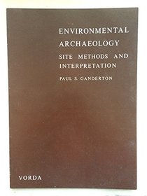 Environmental Archaeology: Site Methods and Interpretation (VORDA research series)