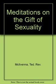 Meditations on the gift of sexuality
