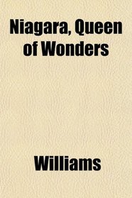 Niagara, Queen of Wonders
