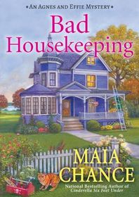 Bad Housekeeping: An Agnes and Effie Mystery (Agnes & Effie Mystery)