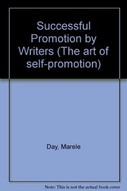 Successful Promotion by Writers (The art of self-promotion)