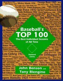 Baseball's Top One Hundred: The Best Individual Seasons of All Time
