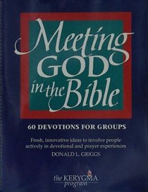 Meeting God in the Bible: Sixty Devotions for Groups