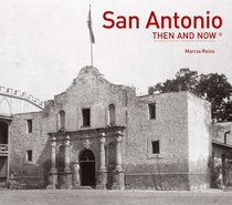 San Antonio: Then and Now