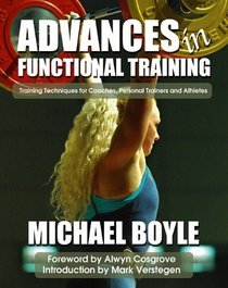 Advances in Functional Training: Training Techniques for Coaches, Personal Trainers and Athletes